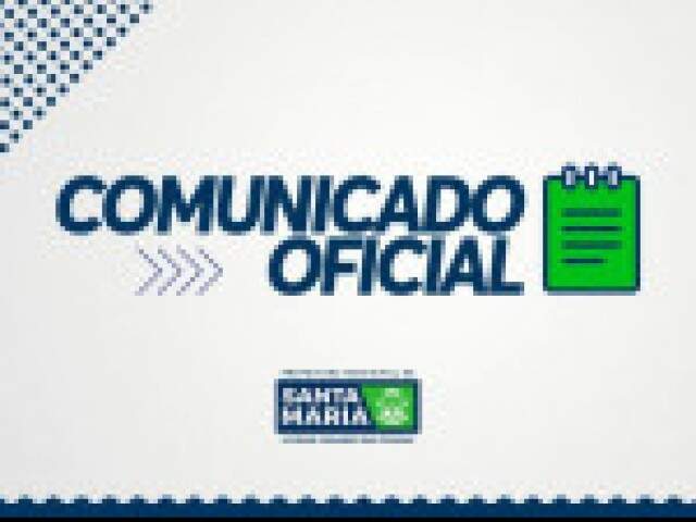 Comunicado Oficial Pref Santa Maria