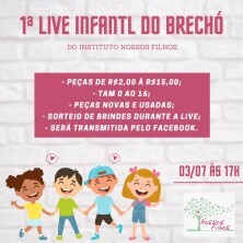 Instituto Nossos Filhos promove 1ª live infantil do brechó