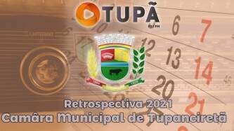 Retrospectiva 2021 -  Câmara Municipal de Tupanciretã