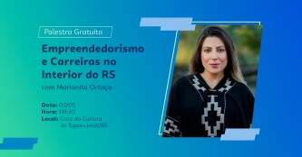 Tupanciretã recebe Marianita Ortaça em palestra sobre Empreendedorismo e Carreiras no Interior do RS